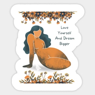 Love Yourself And Dream Bigger Sticker